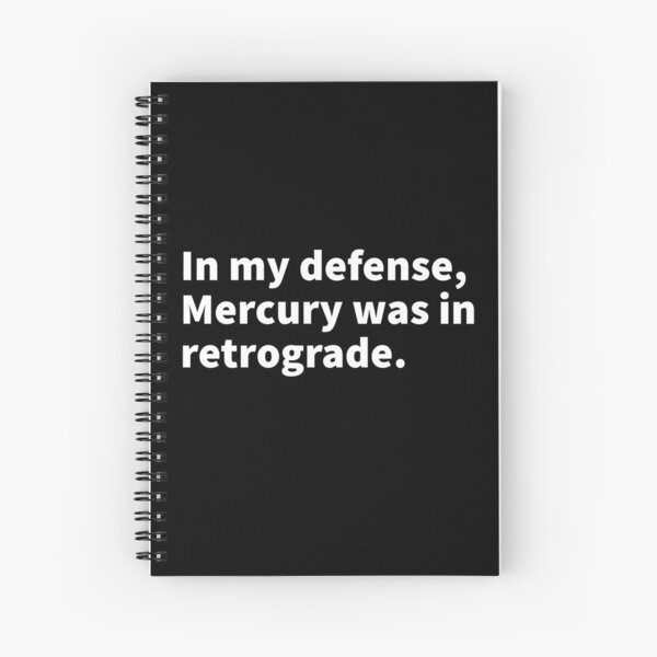 Item preview, In my defense, Mercury was in retrograde witty self deprecating, horoscope Mercury retrograde, bold white text design on a black  t-shirt and sticker.  designed and sold by PlainCrankyT.