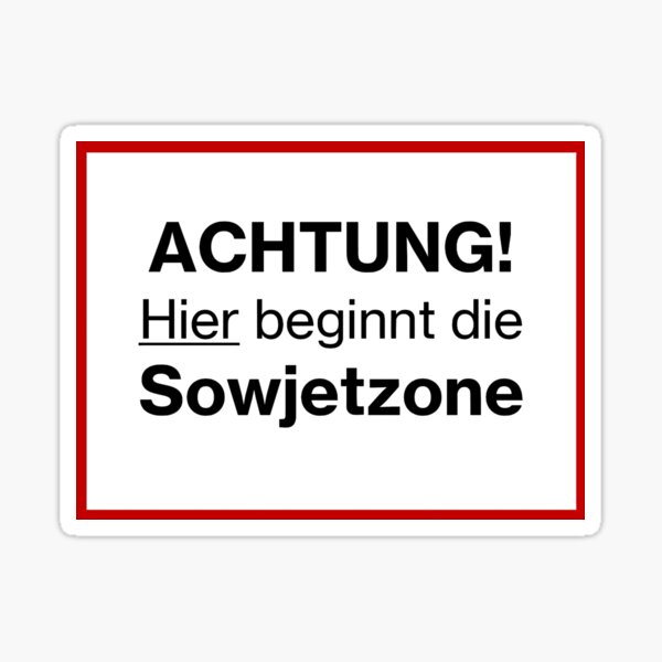Artikel-Vorschau von Nachbildung des Schildes - Achtung Die SBZ beginnt hier - Achtung! Hier beginnt die Sowjetzone, designt und verkauft von Cold War Conversations.
