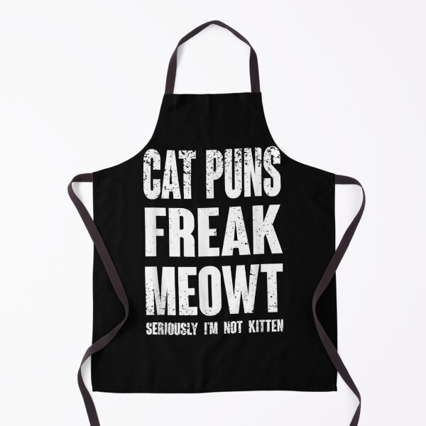 Item preview, Cat Puns Freak Meowt eriously Im Not Kitten Funny Cat designed and sold by SeyedshiNaia.