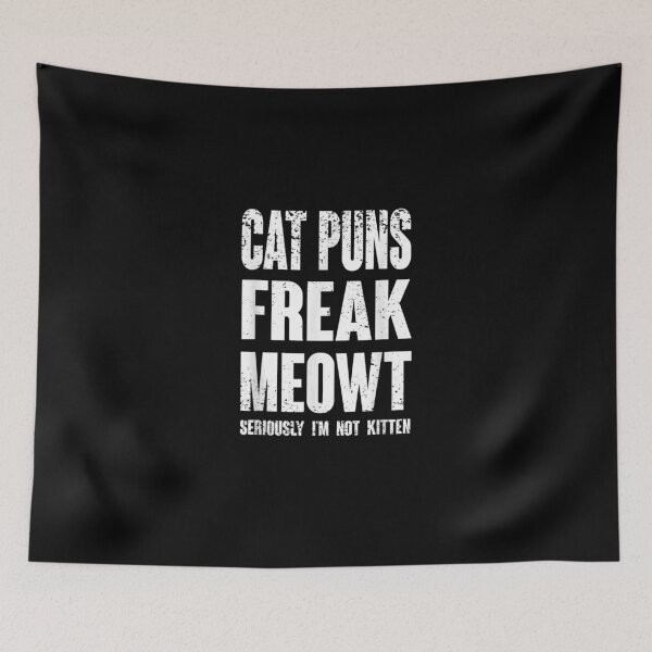 Item preview, Cat Puns Freak Meowt eriously Im Not Kitten Funny Cat designed and sold by SeyedshiNaia.