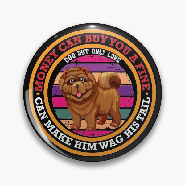 Item preview, Money can buy you a fine dog but only love can make him wag his tail - chow chow designed and sold by ZDreamers.