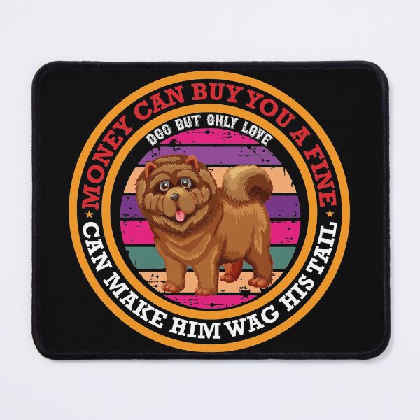 Item preview, Money can buy you a fine dog but only love can make him wag his tail - chow chow designed and sold by ZDreamers.