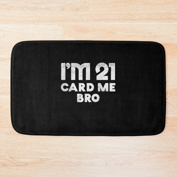 Item preview, Im 21 Card Me Bro Funny Legal 21 Year Old 21st Birthday designed and sold by JaisonshiJan.