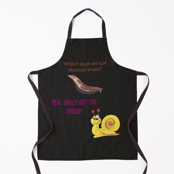 Item preview, What if slugs are just divorced snails? Yea..Sally got the house. designed and sold by Kidzx6.
