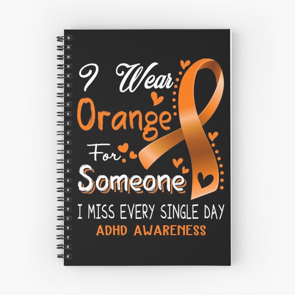 Item preview, I Wear Orange For Someone I Miss Every Single Day ADHD Awareness designed and sold by hvoid41.