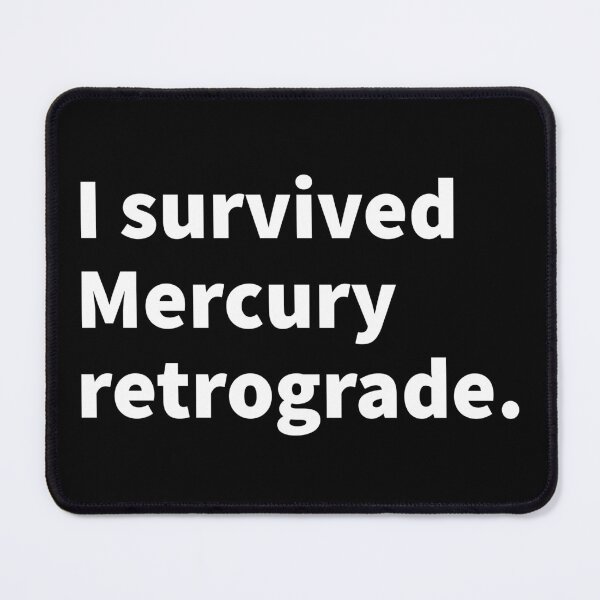 Item preview, I survived Mercury retrograde funny horoscope themed black T-shirt and sticker.  designed and sold by PlainCrankyT.