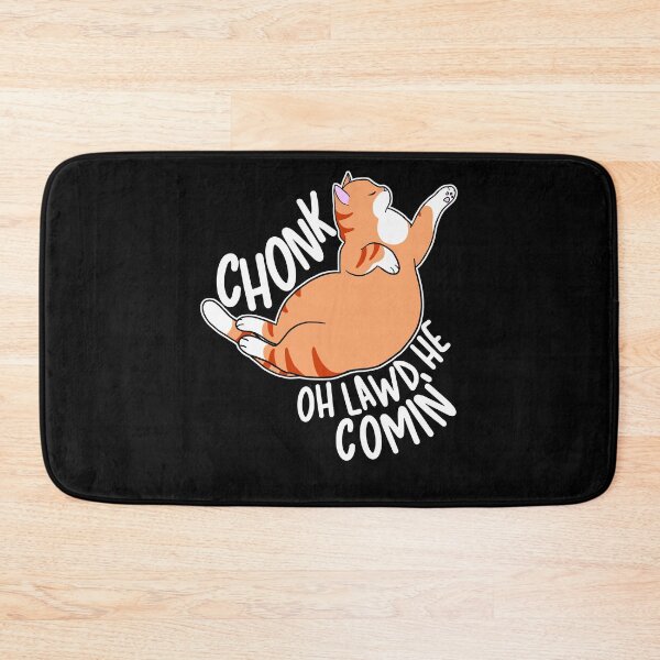 Item preview, Chonk Oh Lawd He Comin' designed and sold by Clara Hollins.