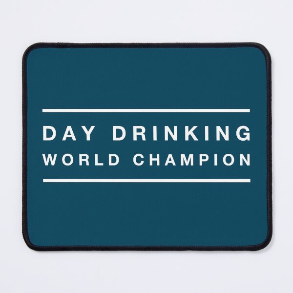 Item preview, Day Drinking World Champion designed and sold by trainerjack.