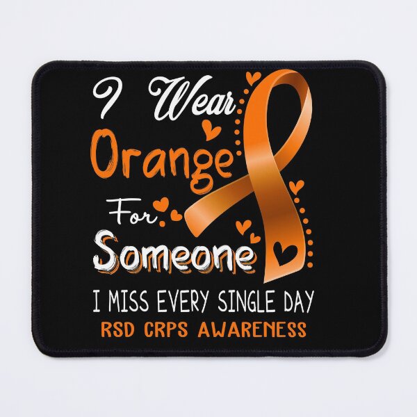Item preview, I Wear Orange For Someone I Miss Every Single Day RSD CRPS Awareness designed and sold by hvoid41.