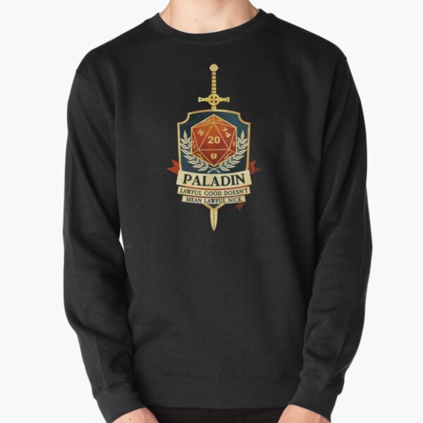 Paladin: Lawful Good Doesn't Mean Lawful Nice Pullover Sweatshirt