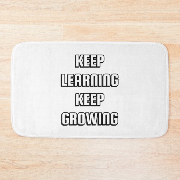 Item preview, KEEP LEARNING KEEP GROWING designed and sold by Inspirationmotivation.