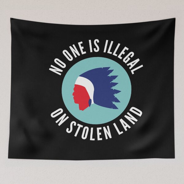 Item preview, No One Is Illegal On Stolen Land - India designed and sold by Club7Studios.