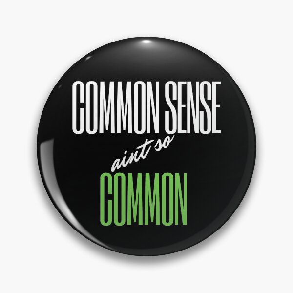 Item preview, Common Sense aint so Common designed and sold by EmeraldBridge.