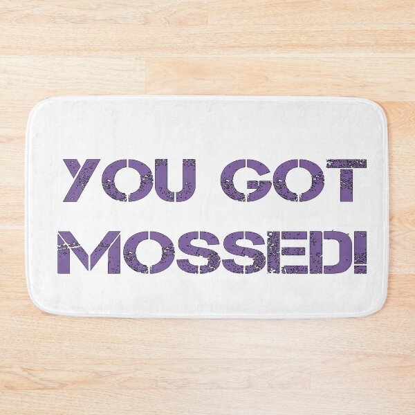 Item preview, You got MOSSED!  designed and sold by misskholeta.