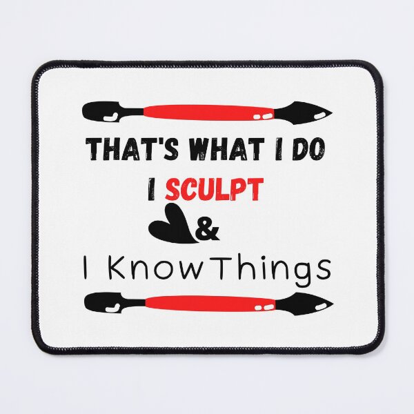 Item preview, That's What I Do I Sculpt & I Know Things Funny T-shirt men gift women gift designed and sold by InnovantDesigns.
