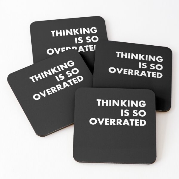 Item preview, THINKING IS SO OVERRATED designed and sold by Lovecracy.
