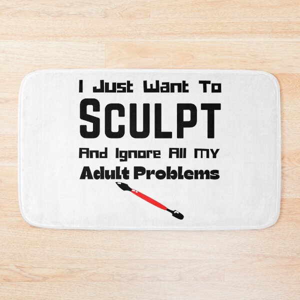 Item preview, I Just Want To Sculpt And Ignore All My Adult Problems Funny T-shirt men gift women gift designed and sold by InnovantDesigns.