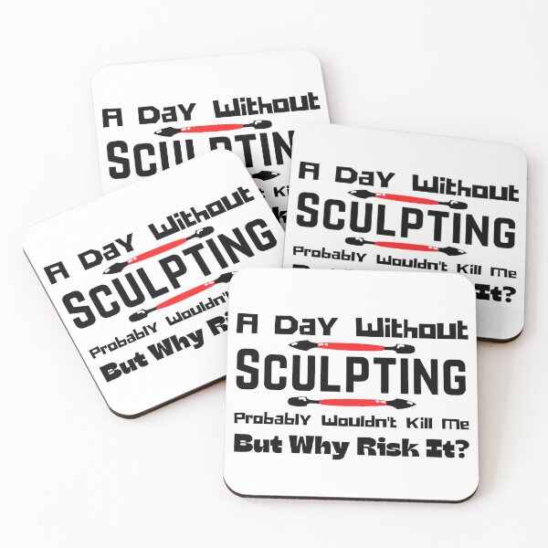Item preview, A Day Without Sculpting Probably Wouldn't Kill Me But Why Risk It? Funny T-shirt men gift women gift designed and sold by InnovantDesigns.