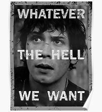 Bellamy - The 100 - Whatever the hell we want Poster