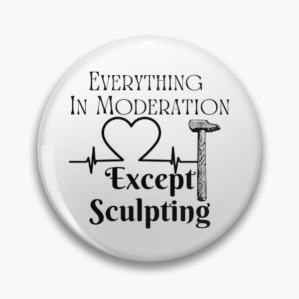 Item preview, Everything In Moderation Except Sculpting Funny T-shirt men gift women gift designed and sold by InnovantDesigns.
