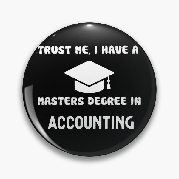 Item preview, TRUST ME, I HAVE A MASTERS DEGREE IN ACCOUNTING designed and sold by POPLIN ⭐ ⭐ ⭐ ⭐ ⭐.