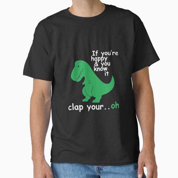 Item preview, if you are happy and you know it clap y our oh Art Design Happy Apparel Essential Inspiration Joy Mood designed and sold by DesignByHeartUK.