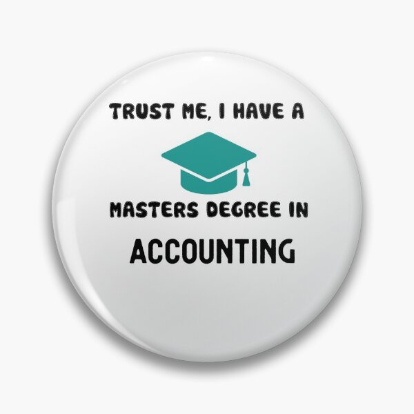 Item preview, TRUST ME, I HAVE A MASTERS DEGREE IN ACCOUNTING designed and sold by POPLIN ⭐ ⭐ ⭐ ⭐ ⭐.