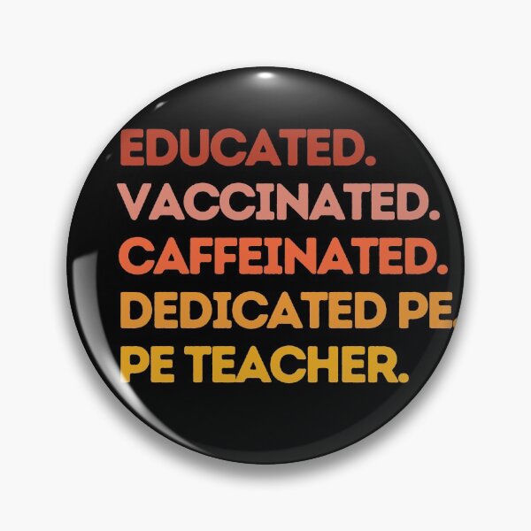 Item preview, Educated Vaccinated Caffeinated Dedicated PE Teacher designed and sold by VAN-DESIGN.