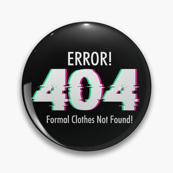 Item preview, Error 404 Formal Clothes Not Found designed and sold by SewnMemories.