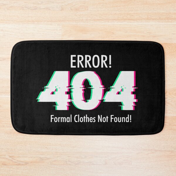 Item preview, Error 404 Formal Clothes Not Found designed and sold by SewnMemories.