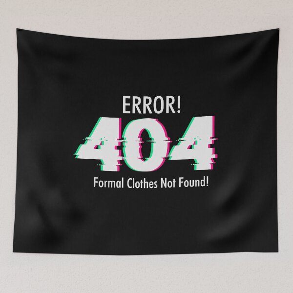 Item preview, Error 404 Formal Clothes Not Found designed and sold by SewnMemories.
