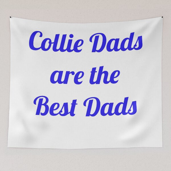 Item preview, Collie Dads are the Best Dads designed and sold by Forever-Collie.