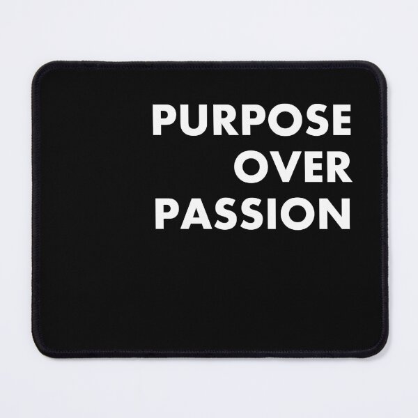 Item preview, Purpose over Passion designed and sold by Lovecracy.