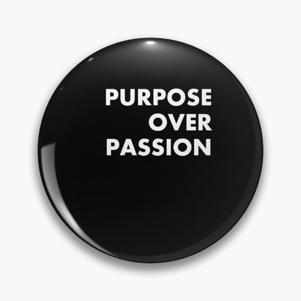 Item preview, Purpose over Passion designed and sold by Lovecracy.