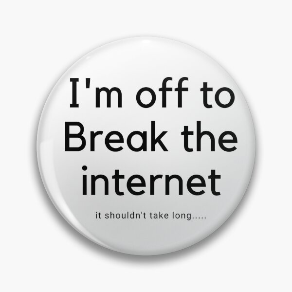 Item preview, Im off to Break the Internet designed and sold by EmeraldBridge.