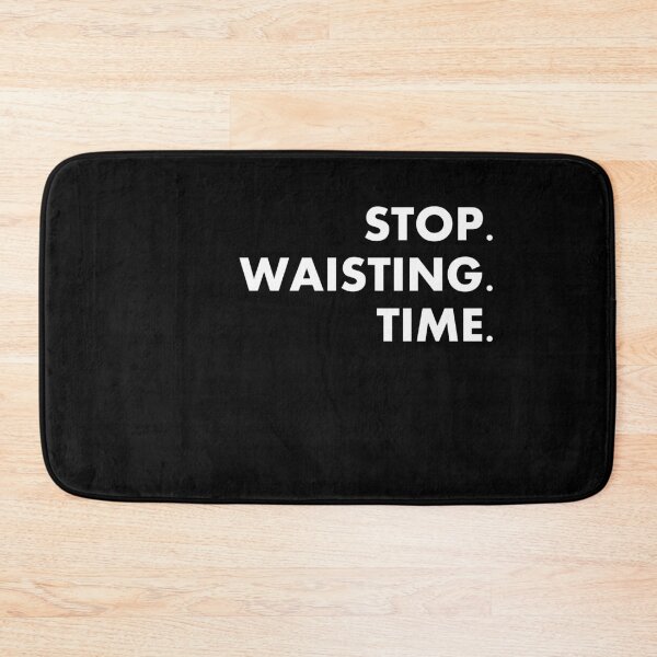 Item preview, Stop Waisting Time designed and sold by Lovecracy.