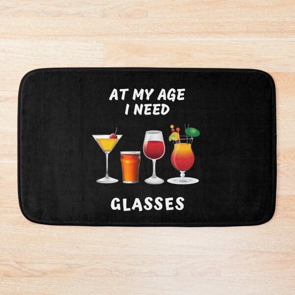 Item preview, At My Age I Need Glasses Gift Cool Cocktail Glass Joke - Funny designed and sold by R&BApparel.