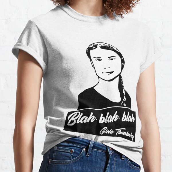 Bla, bla, bla Greta Thunberg Classic T-Shirt