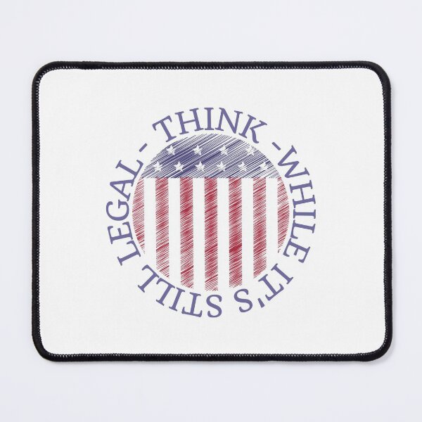 Item preview, Think while it's still legal, American flag design designed and sold by Auntieck.