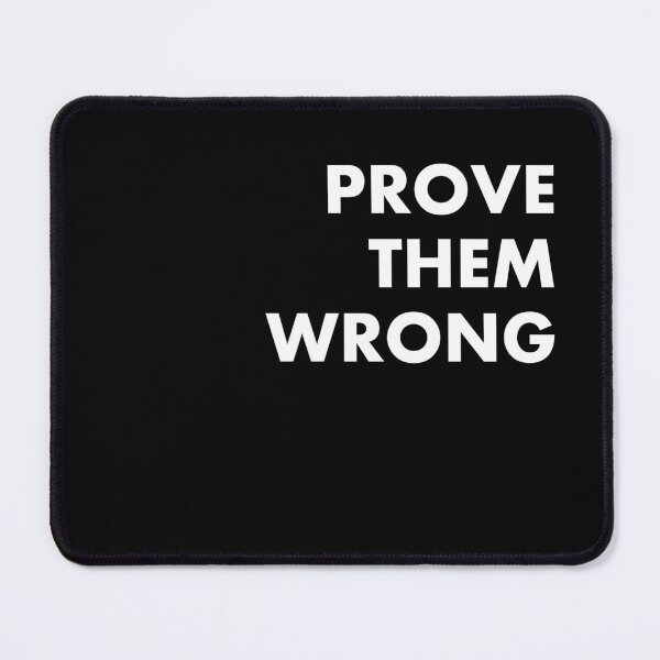 Item preview, Prove Them Wrong designed and sold by Lovecracy.