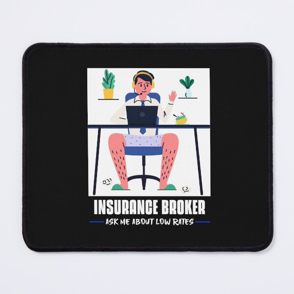 Item preview, INSURANCE BROKER ASK ME ABOUT OUR LOW RATES TODAY designed and sold by BestCoolStuff.