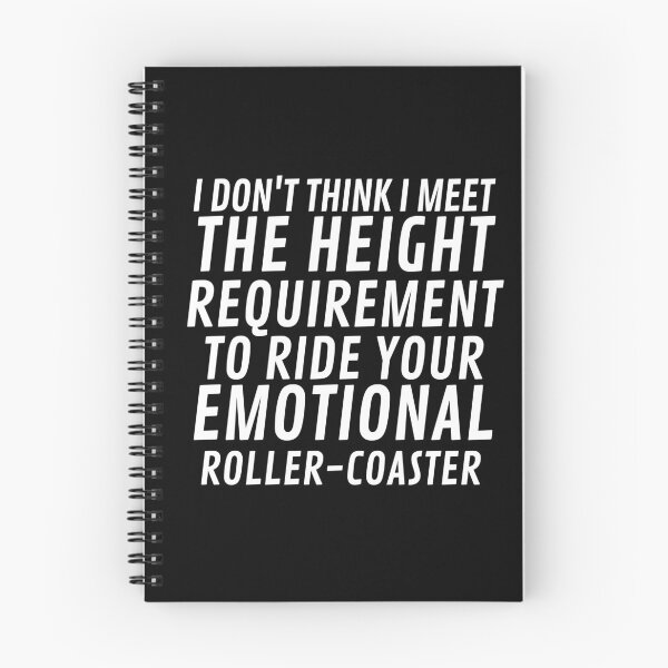 Item preview, I Don't Think I Meet The Height Requirement To Ride Your Emotional Roller-Coaster designed and sold by VAN-DESIGN.