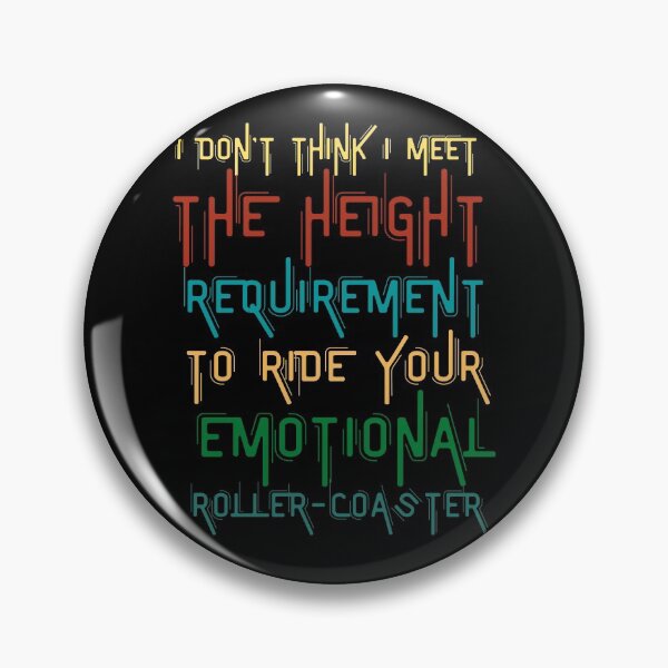 Item preview, I Copy of I Don't Think I Meet The Height Requirement To Ride Your Emotional Roller-Coaster designed and sold by VAN-DESIGN.