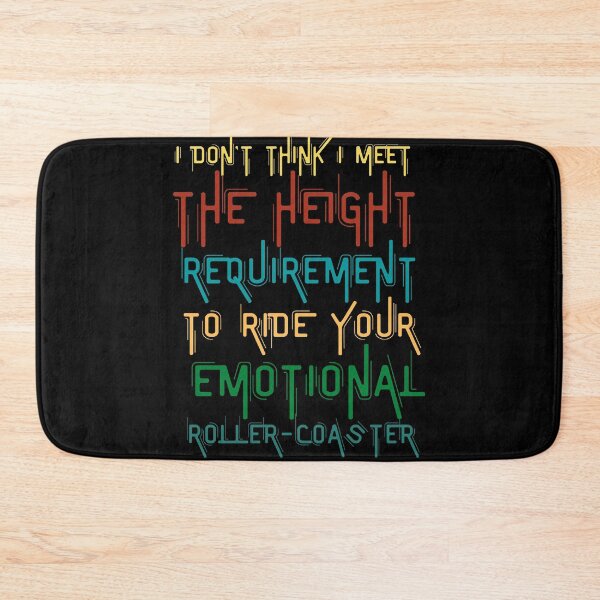 Item preview, I Copy of I Don't Think I Meet The Height Requirement To Ride Your Emotional Roller-Coaster designed and sold by VAN-DESIGN.