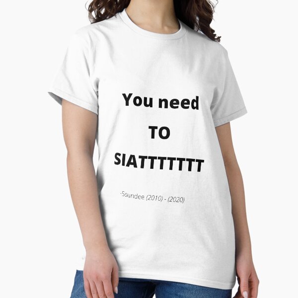 Item preview, You NEED TO SIATT - SSundee (2010-2020) designed and sold by NamanInc.