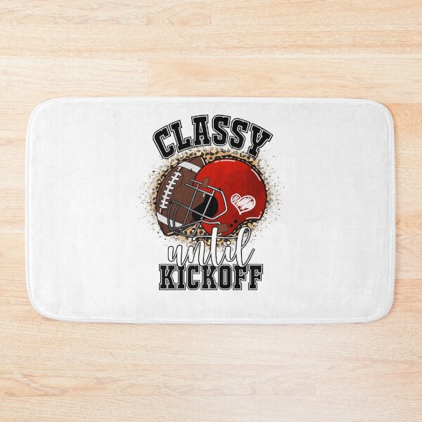 Item preview, Classy Until Kickoff Football designed and sold by mymysterycloset.