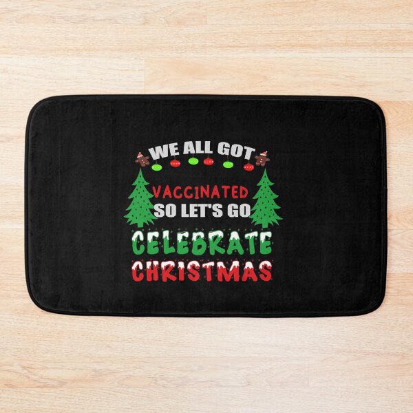 Item preview,  We all got Vaccinated so let's go Celebrate Christmas 2021 designed and sold by ilias13.