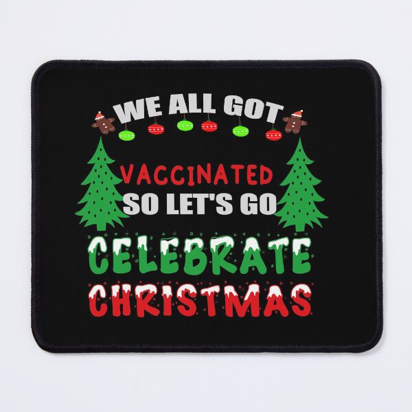 Item preview,  We all got Vaccinated so let's go Celebrate Christmas 2021 designed and sold by ilias13.