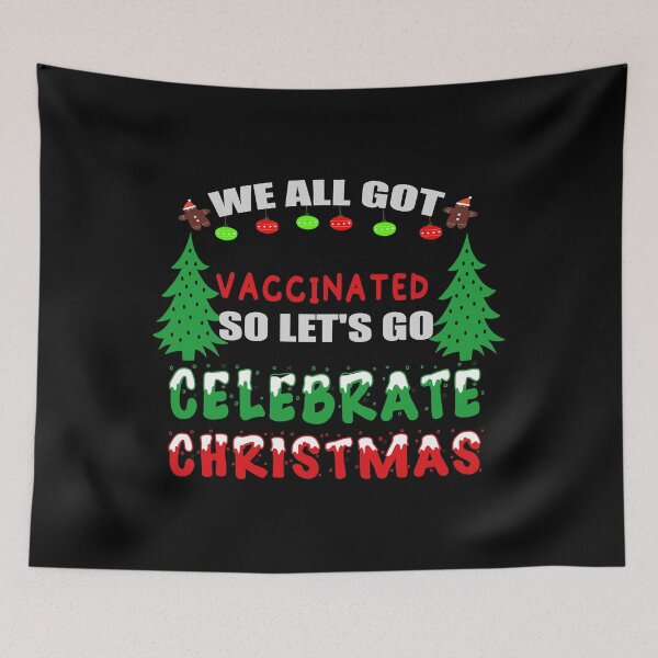 Item preview,  We all got Vaccinated so let's go Celebrate Christmas 2021 designed and sold by ilias13.