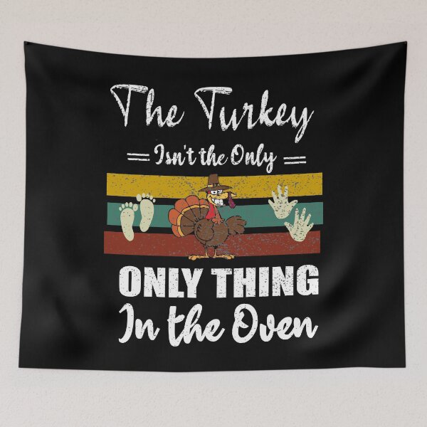Item preview,  The Turkey Isn't the Only Thing in the Oven - Fall Baby Announcement Pregnancy Thanksgiving  designed and sold by ilias13.